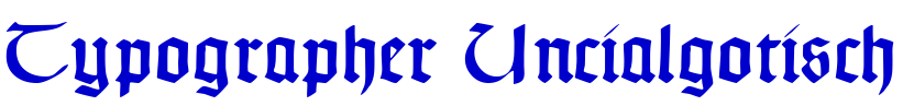 Typographer Uncialgotisch Schriftart